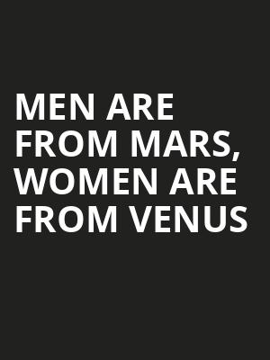 Men Are From Mars Women Are From Venus, 710 Main Theatre, Buffalo