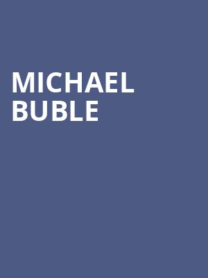Michael Buble, KeyBank Center, Buffalo