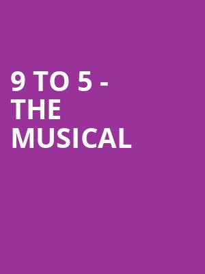 9 to 5 - The Musical Poster