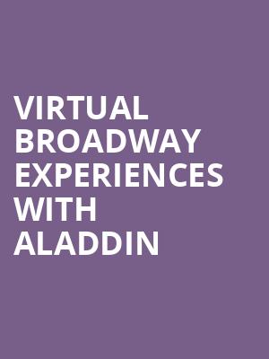 Virtual Broadway Experiences with ALADDIN, Virtual Experiences for Buffalo, Buffalo