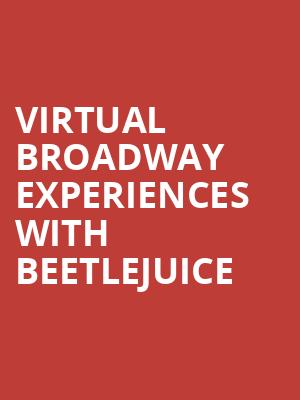 Virtual Broadway Experiences with BEETLEJUICE, Virtual Experiences for Buffalo, Buffalo