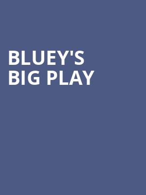Blueys Big Play, Sheas Buffalo Theatre, Buffalo