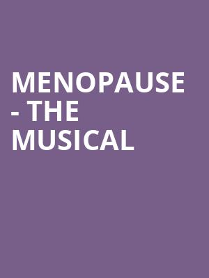Menopause The Musical, 710 Main Theatre, Buffalo