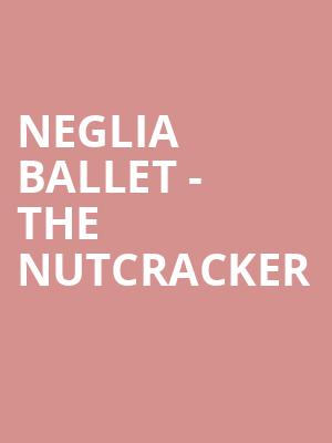 Neglia Ballet - The Nutcracker Poster