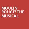 Moulin Rouge The Musical, Sheas Buffalo Theatre, Buffalo